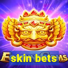 skin bets