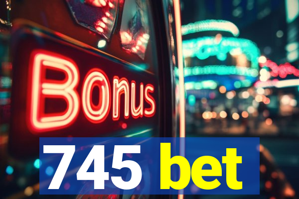 745 bet