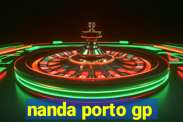 nanda porto gp