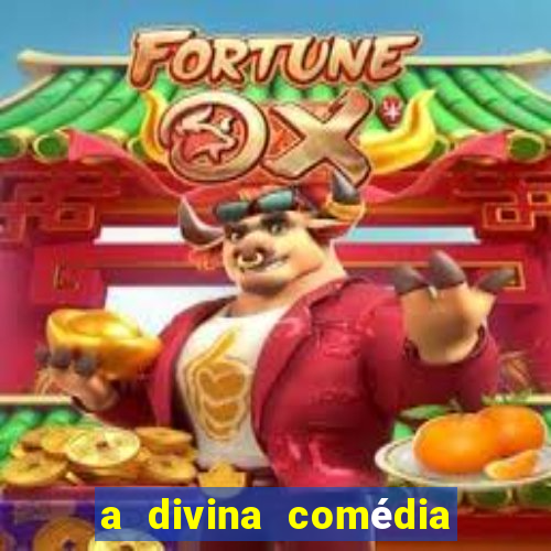 a divina comédia editora 34