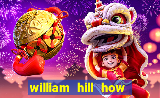 william hill how to bet