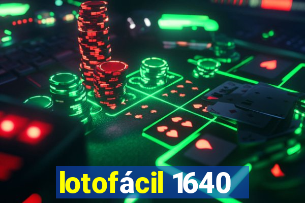 lotofácil 1640