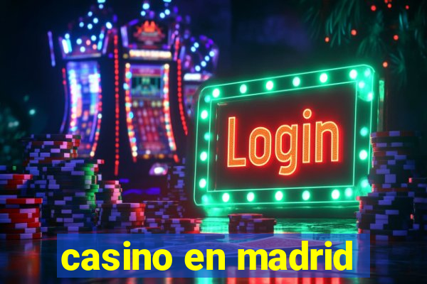 casino en madrid