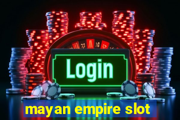 mayan empire slot