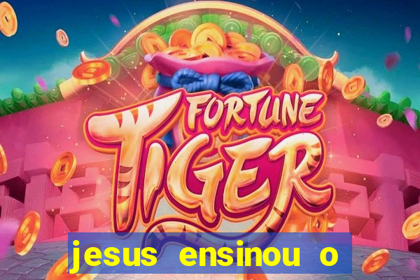 jesus ensinou o segredo da prosperidade