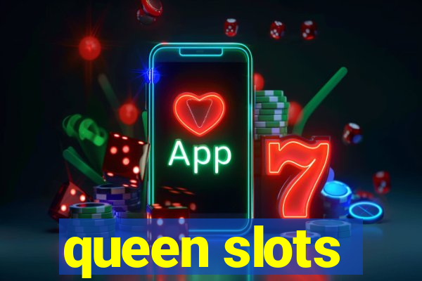 queen slots