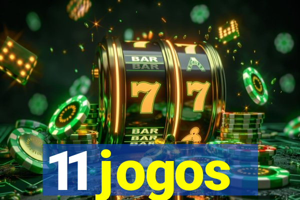 11 jogos