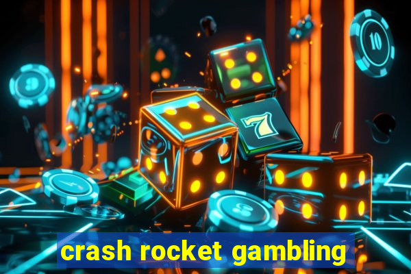 crash rocket gambling