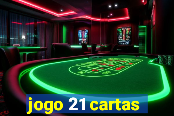 jogo 21 cartas