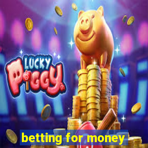 betting for money