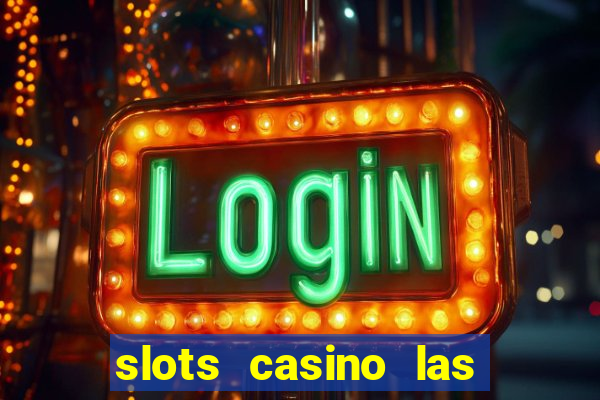 slots casino las vegas slots download