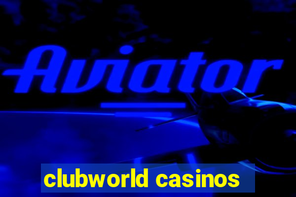 clubworld casinos