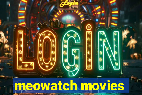 meowatch movies