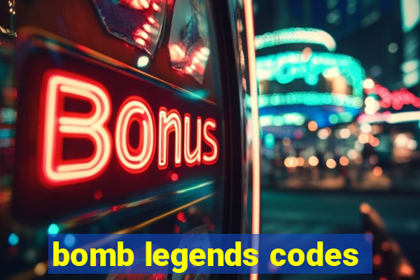 bomb legends codes