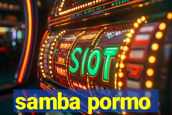 samba pormo