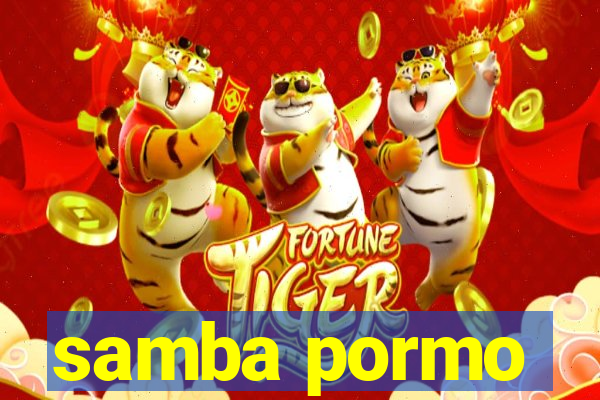 samba pormo