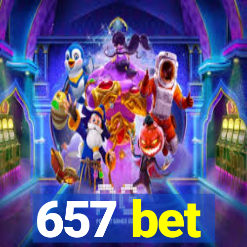 657 bet