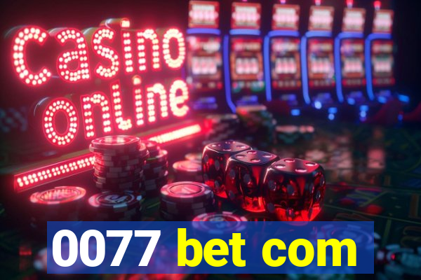 0077 bet com