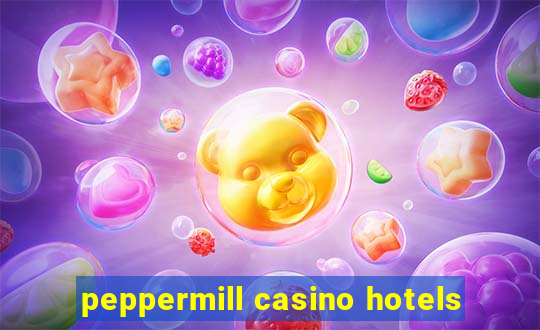 peppermill casino hotels