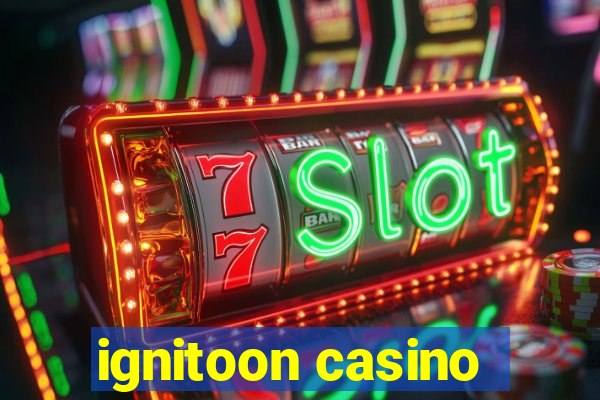 ignitoon casino