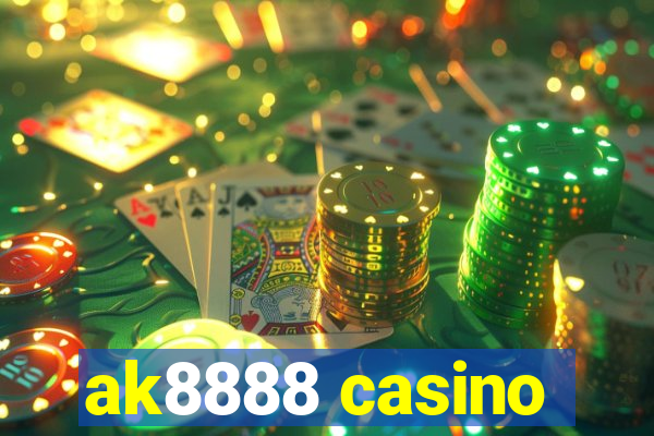 ak8888 casino