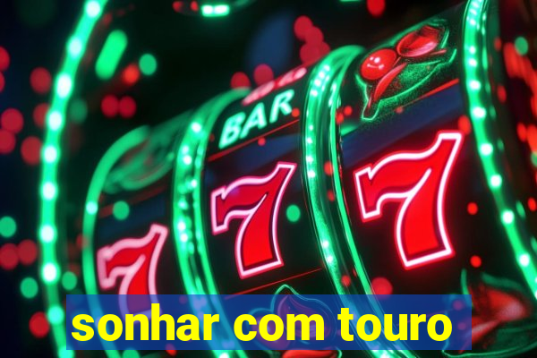 sonhar com touro