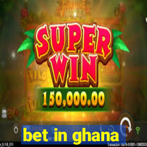 bet in ghana