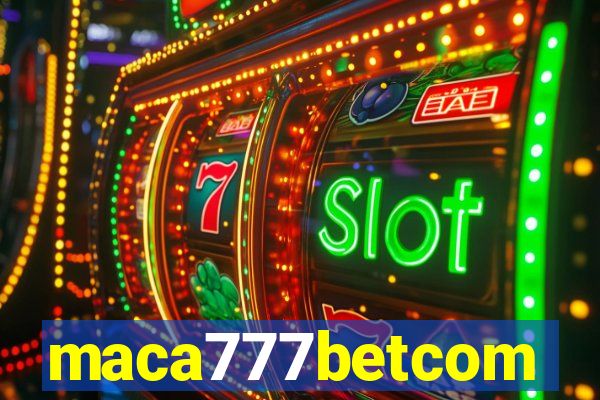 maca777betcom