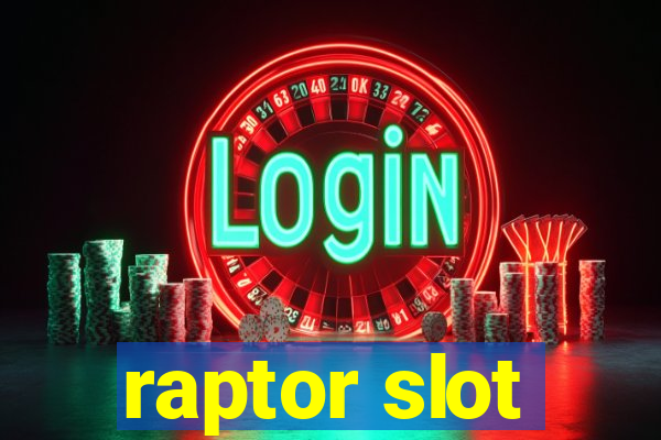 raptor slot