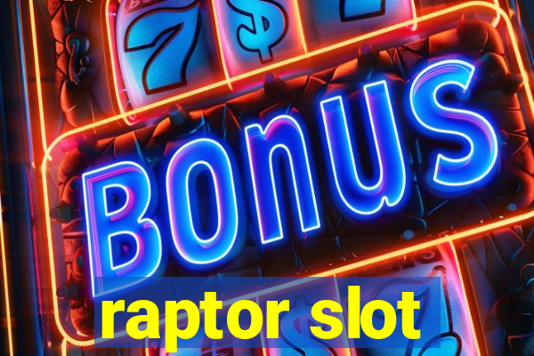 raptor slot