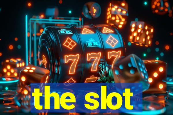 the slot