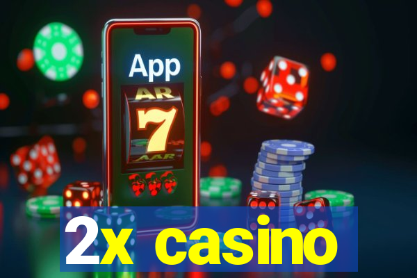 2x casino