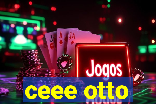 ceee otto