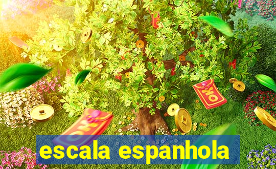 escala espanhola