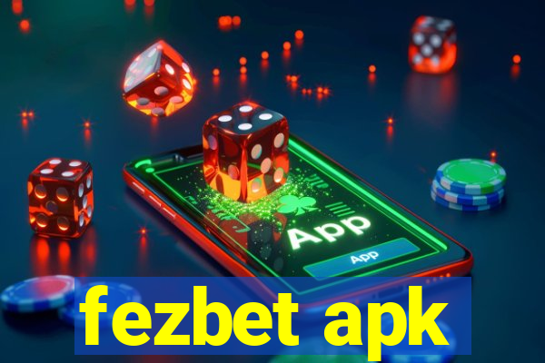 fezbet apk