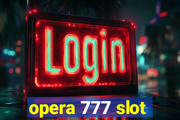 opera 777 slot