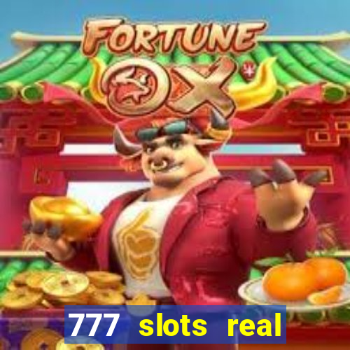 777 slots real cassino online