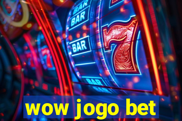 wow jogo bet