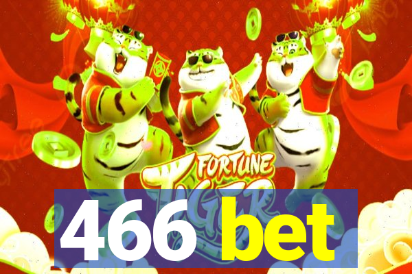 466 bet