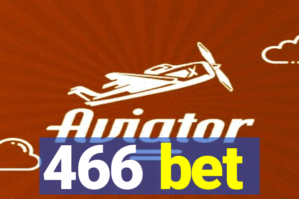 466 bet