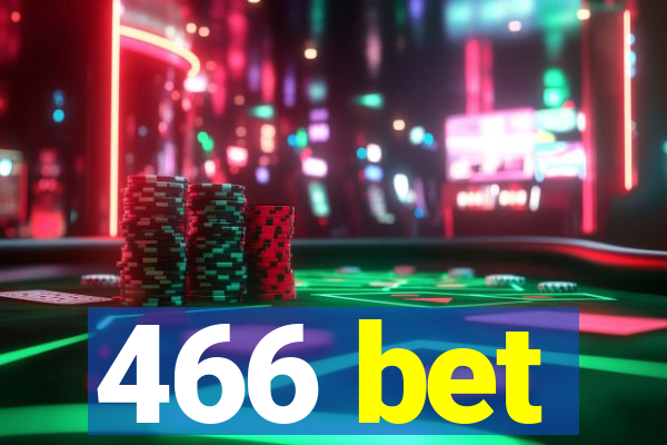 466 bet