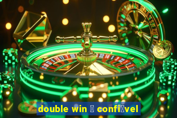 double win 茅 confi谩vel