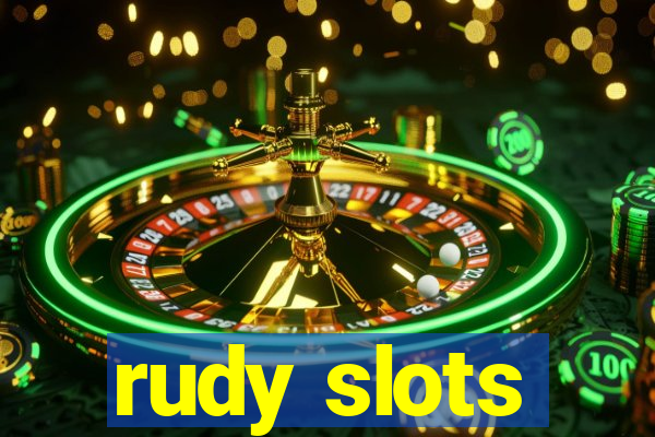 rudy slots