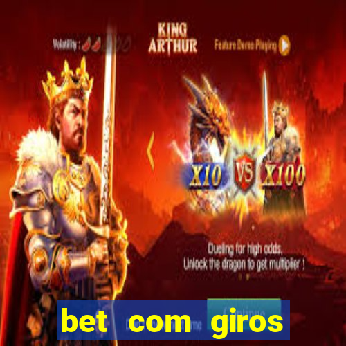 bet com giros gratis sem deposito