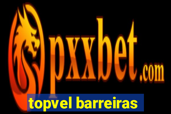 topvel barreiras