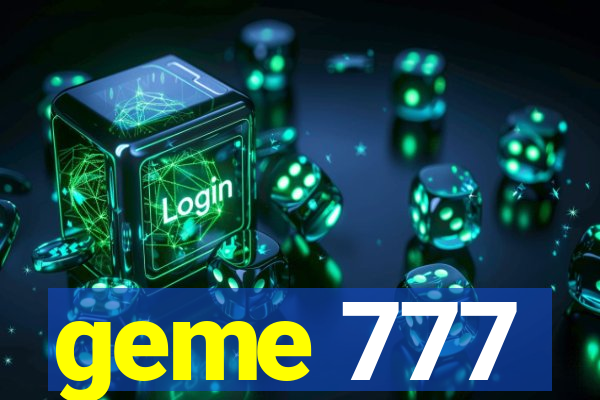 geme 777