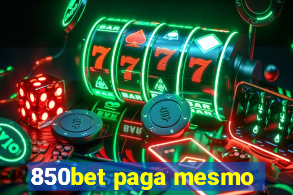 850bet paga mesmo