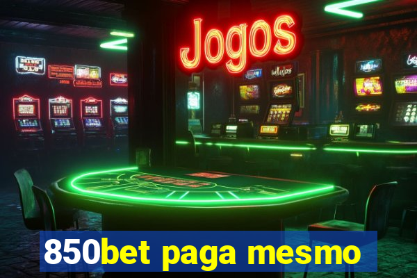 850bet paga mesmo