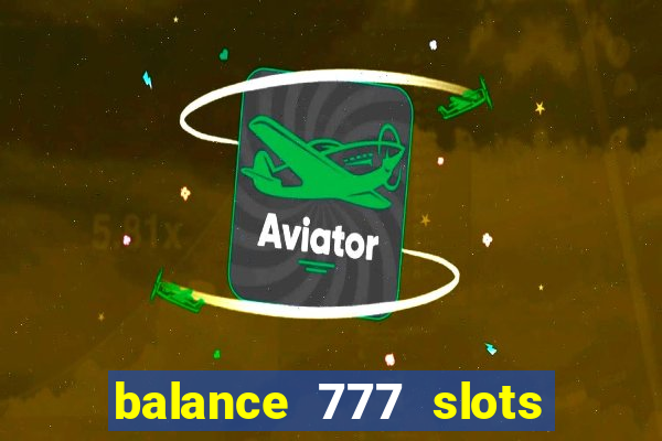 balance 777 slots 茅 confi谩vel