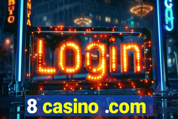 8 casino .com